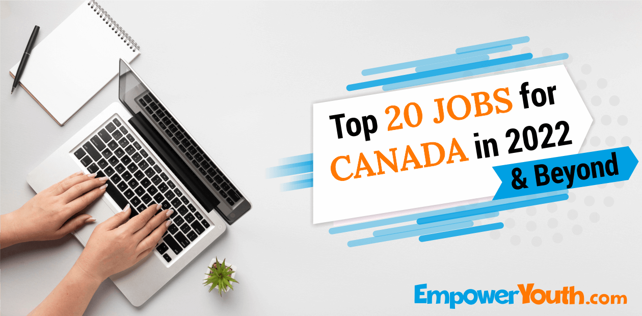 Top 20 Jobs For Canada in 2022 & Beyond