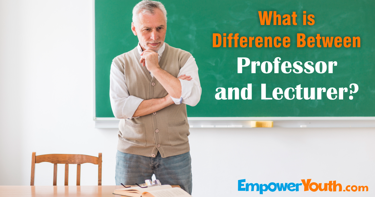 What is Difference  Between Professor and Lecturer?